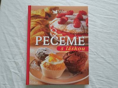 Pečeme s láskou - velká kniha receptů
